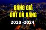 Bảng giá các loại đất trên địa bàn TP. Đà Nẵng giai đoạn 2020-2024: Sửa đổi hệ số khu vực theo chiều sâu và hệ số che khuất của thửa đất từ 08/7/2022?